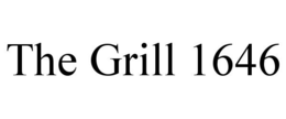THE GRILL 1646 trademark