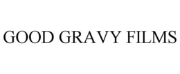 GOOD GRAVY FILMS trademark