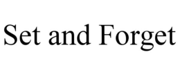 SET AND FORGET trademark