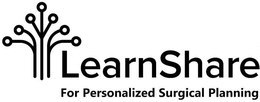 LEARNSHARE FOR PERSONALIZED SURGICAL PLANNING trademark