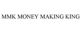 MMK MONEY MAKING KING trademark