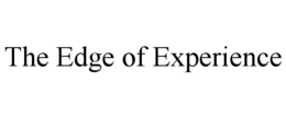 THE EDGE OF EXPERIENCE trademark