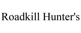 ROADKILL HUNTER'S trademark