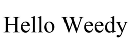 HELLO WEEDY trademark