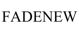 FADENEW trademark