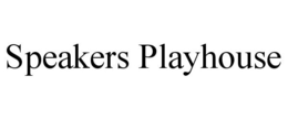 SPEAKERS PLAYHOUSE trademark
