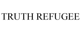 TRUTH REFUGEE trademark