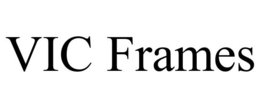 VIC FRAMES trademark