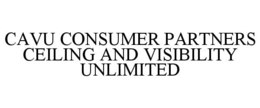CAVU CONSUMER PARTNERS CEILING AND VISIBILITY UNLIMITED trademark