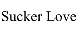SUCKER LOVE trademark
