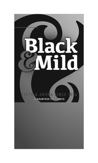 BLACK & MILD TASTE & AROMA SINCE 1856 GUARANTEED FRESHNESS trademark