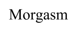 MORGASM trademark