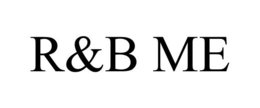 R&B ME trademark