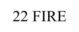 22 FIRE trademark