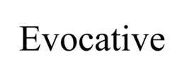 EVOCATIVE trademark