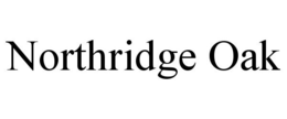 NORTHRIDGE OAK trademark