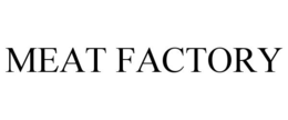 MEAT FACTORY trademark