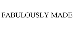 FABULOUSLY MADE trademark