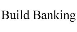 BUILD BANKING trademark