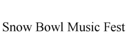 SNOW BOWL MUSIC FEST trademark