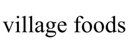 VILLAGE FOODS trademark