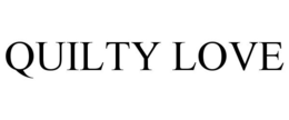 QUILTY LOVE trademark