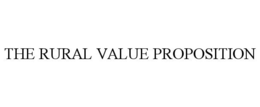THE RURAL VALUE PROPOSITION trademark