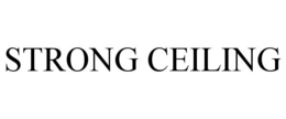 STRONG CEILING trademark