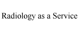 RADIOLOGY AS A SERVICE trademark