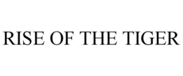 RISE OF THE TIGER trademark