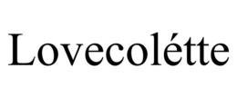 LOVECOLÉTTE trademark