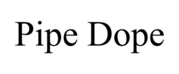 PIPE DOPE trademark