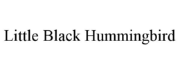 LITTLE BLACK HUMMINGBIRD trademark