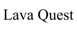 LAVA QUEST trademark