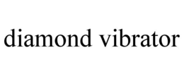 DIAMOND VIBRATOR trademark