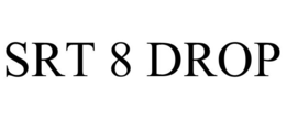 SRT 8 DROP trademark