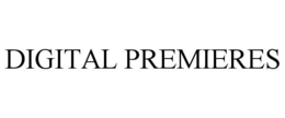 DIGITAL PREMIERES trademark