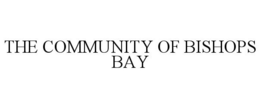 THE COMMUNITY OF BISHOPS BAY trademark