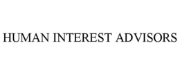 HUMAN INTEREST ADVISORS trademark