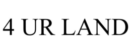 4 UR LAND trademark
