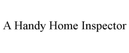A HANDY HOME INSPECTOR trademark
