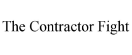 THE CONTRACTOR FIGHT trademark
