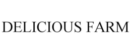 DELICIOUS FARM trademark