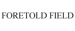 FORETOLD FIELD trademark