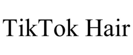 TIKTOK HAIR trademark
