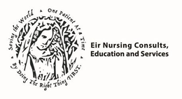 EIR NURSING CONSULTS, EDUCATION AND SERVICES SAVING THE WORLD ONE PATIENT AT A TIME BY DOING THE RIGHT THING FIRST. trademark