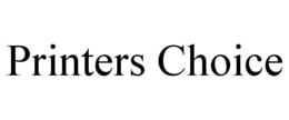 PRINTERS CHOICE trademark