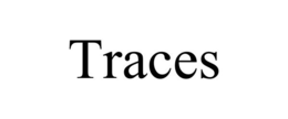 TRACES trademark