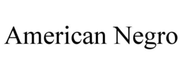 AMERICAN NEGRO trademark