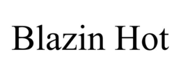 BLAZIN HOT trademark